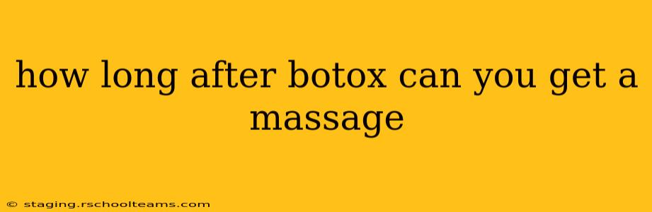 how long after botox can you get a massage
