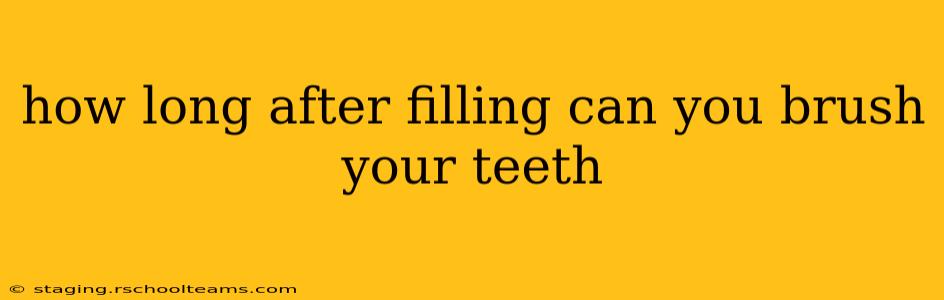 how long after filling can you brush your teeth