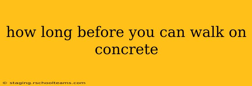 how long before you can walk on concrete