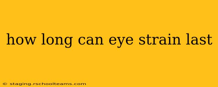 how long can eye strain last