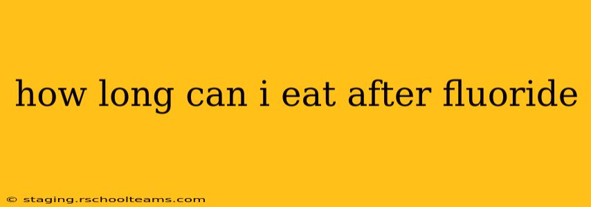 how long can i eat after fluoride