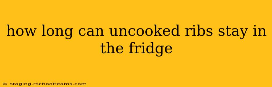 how long can uncooked ribs stay in the fridge