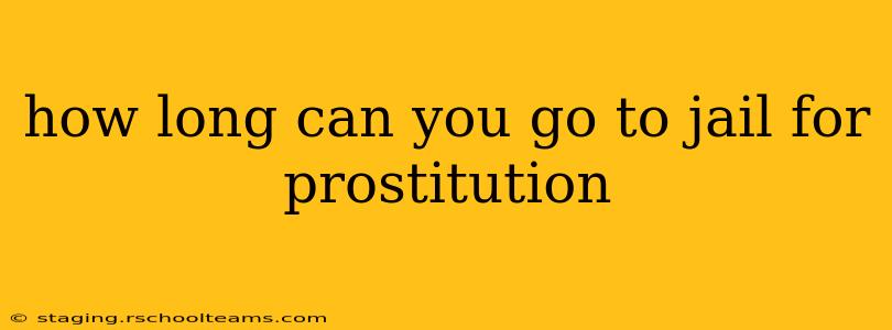 how long can you go to jail for prostitution