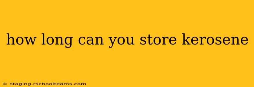 how long can you store kerosene