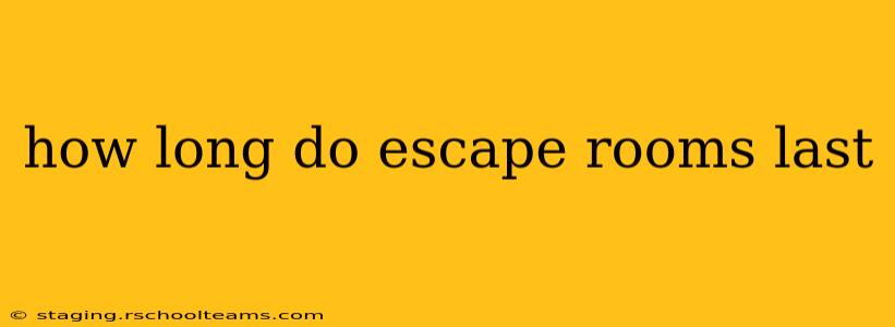 how long do escape rooms last
