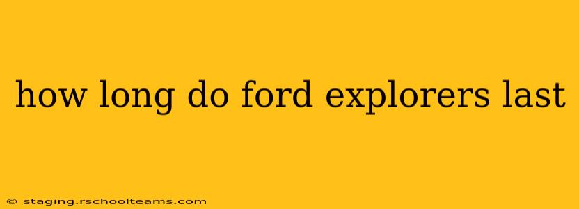 how long do ford explorers last