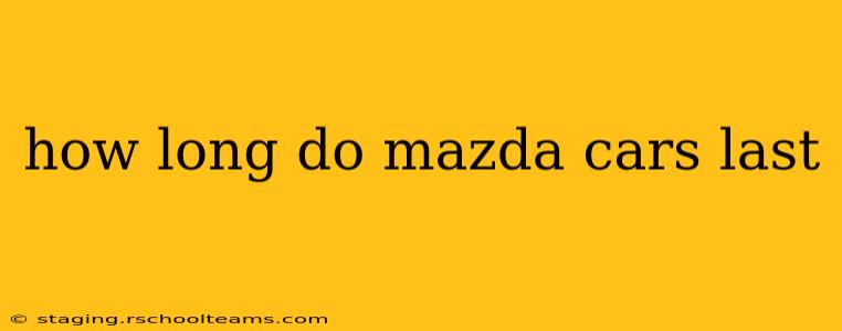 how long do mazda cars last