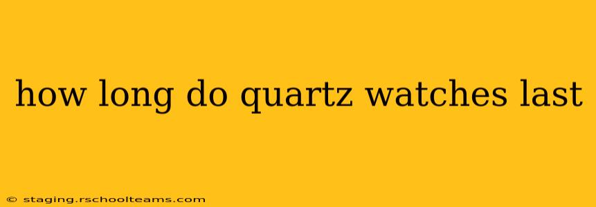 how long do quartz watches last