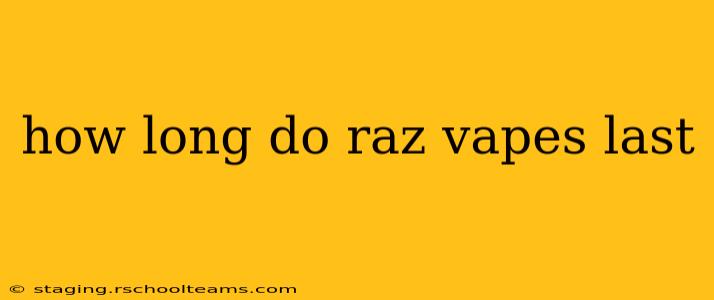 how long do raz vapes last