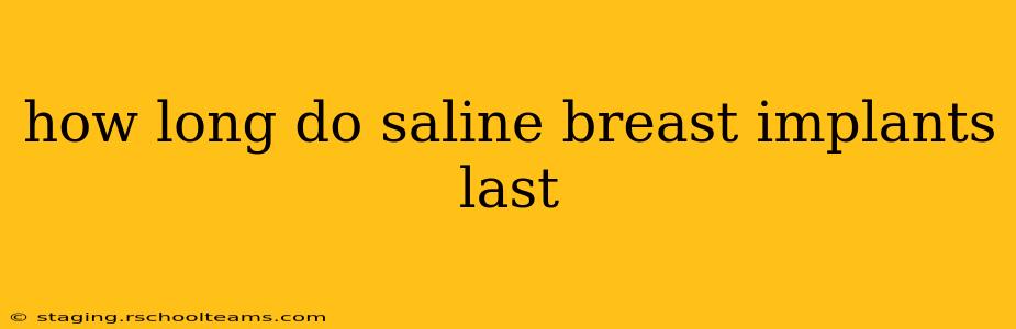 how long do saline breast implants last