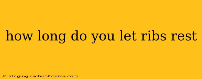 how long do you let ribs rest