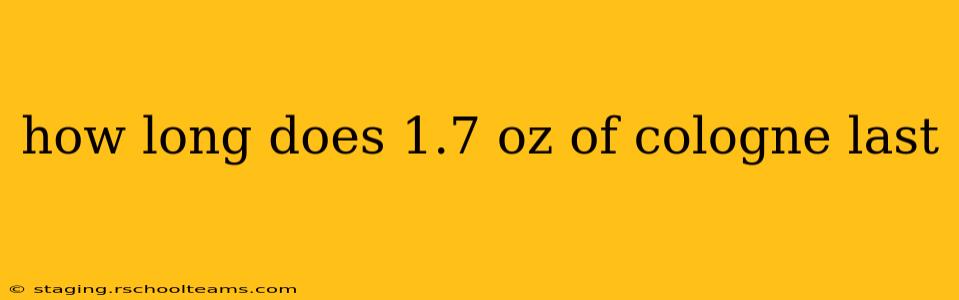 how long does 1.7 oz of cologne last