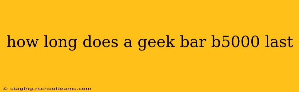 how long does a geek bar b5000 last
