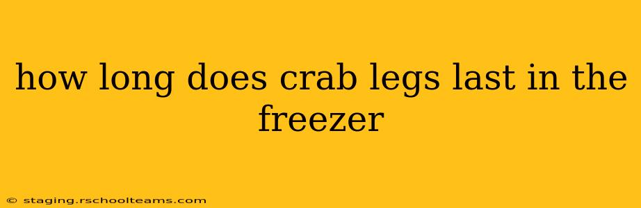 how long does crab legs last in the freezer