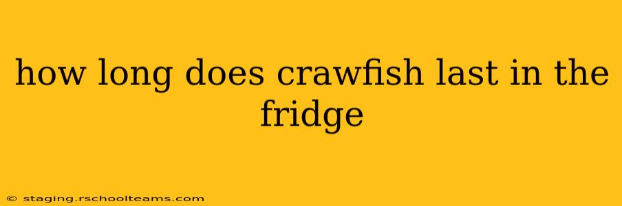 how long does crawfish last in the fridge