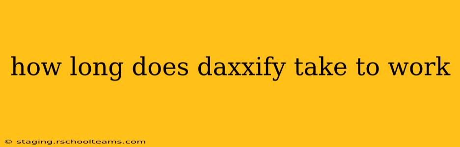 how long does daxxify take to work