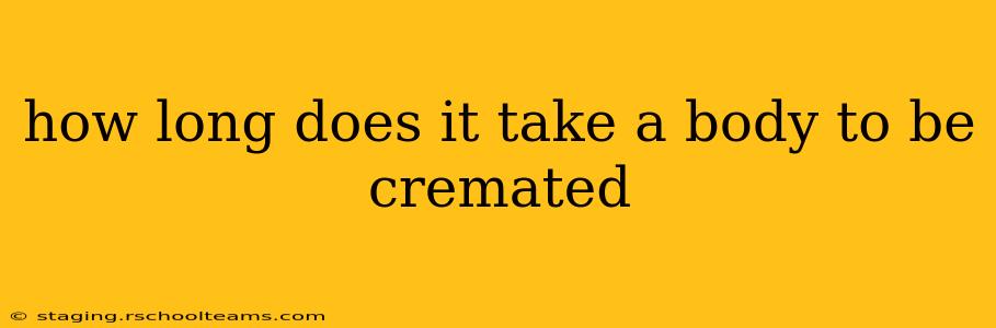 how long does it take a body to be cremated