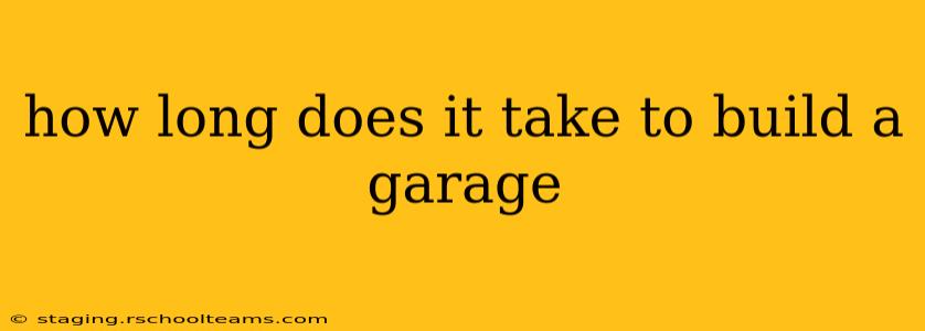 how long does it take to build a garage