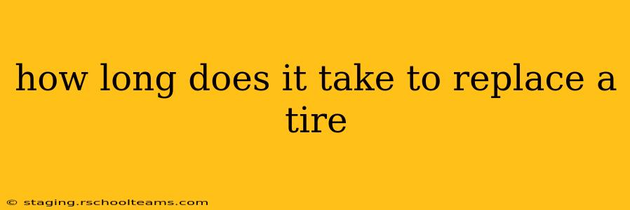 how long does it take to replace a tire