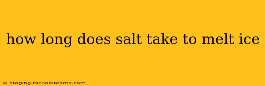 how long does salt take to melt ice