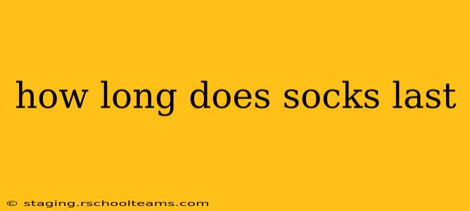 how long does socks last