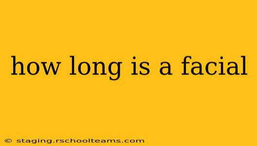 how long is a facial