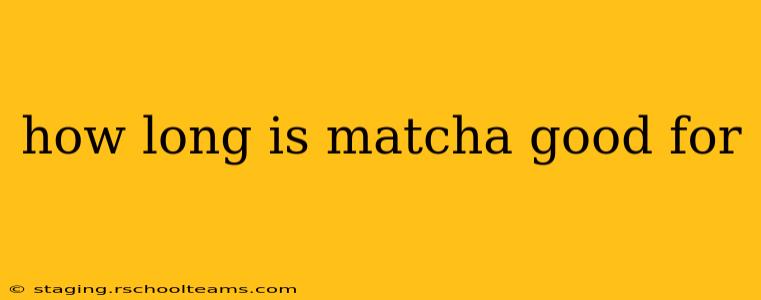 how long is matcha good for