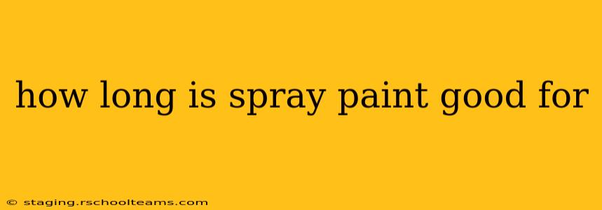 how long is spray paint good for