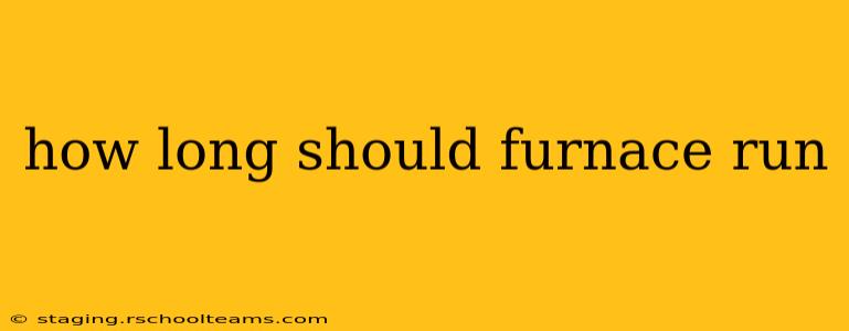 how long should furnace run