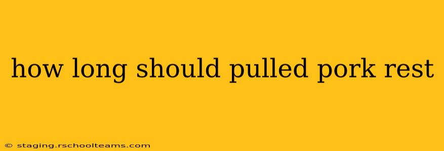 how long should pulled pork rest