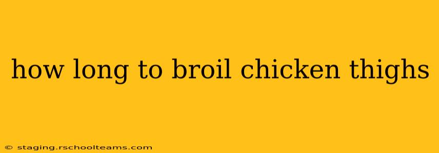 how long to broil chicken thighs
