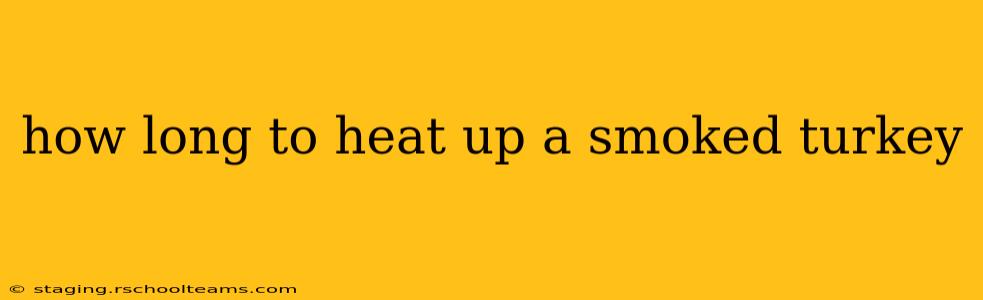 how long to heat up a smoked turkey
