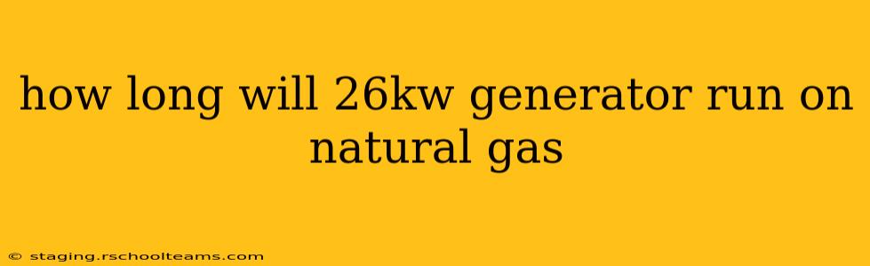 how long will 26kw generator run on natural gas