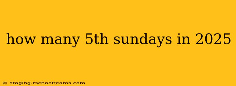 how many 5th sundays in 2025