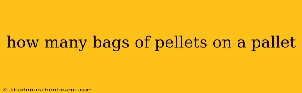 how many bags of pellets on a pallet