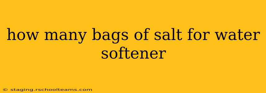how many bags of salt for water softener