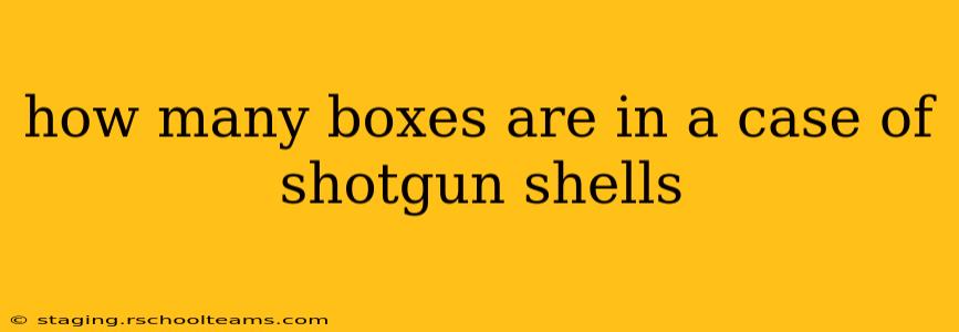 how many boxes are in a case of shotgun shells