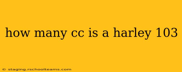 how many cc is a harley 103