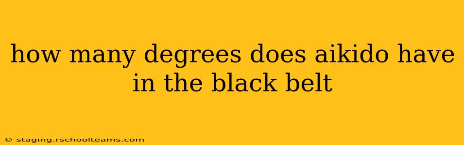 how many degrees does aikido have in the black belt