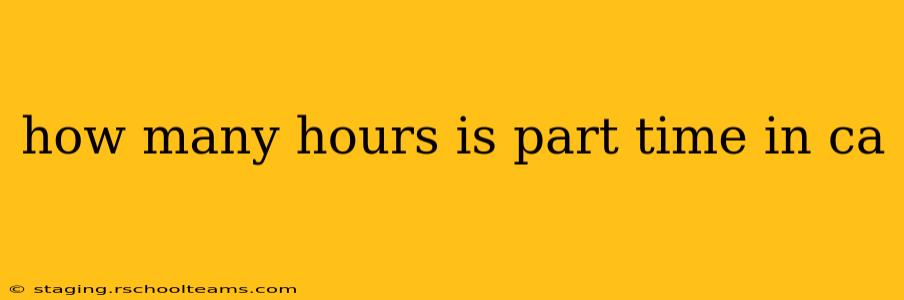how many hours is part time in ca