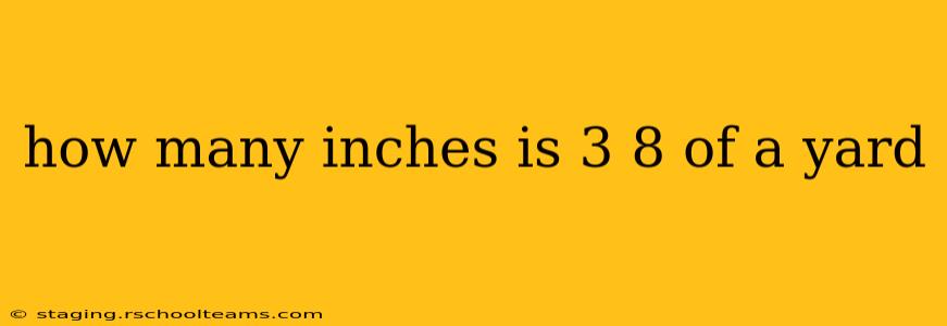 how many inches is 3 8 of a yard