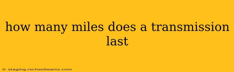 how many miles does a transmission last