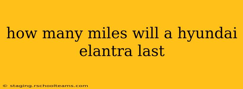 how many miles will a hyundai elantra last