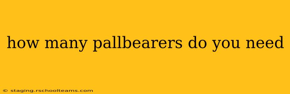 how many pallbearers do you need