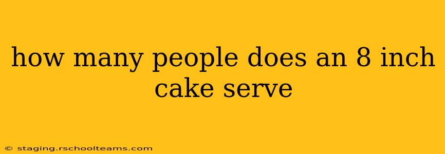 how many people does an 8 inch cake serve