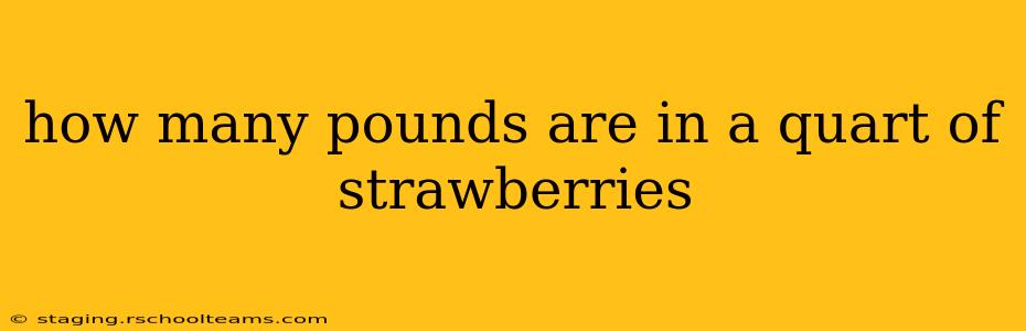 how many pounds are in a quart of strawberries