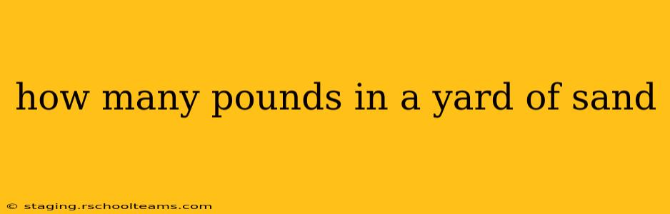 how many pounds in a yard of sand