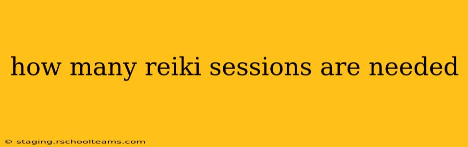 how many reiki sessions are needed
