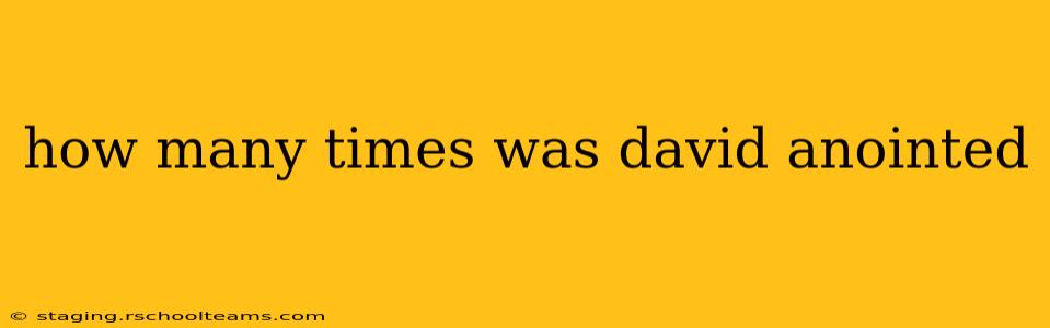 how many times was david anointed