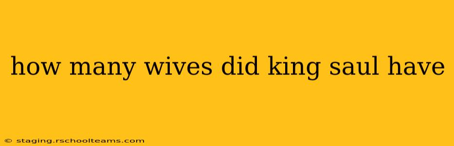 how many wives did king saul have